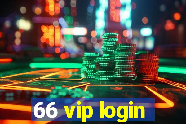 66 vip login