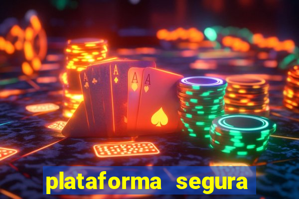 plataforma segura do jogo do tigre