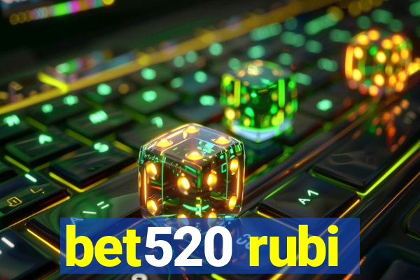 bet520 rubi