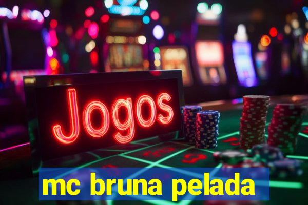 mc bruna pelada