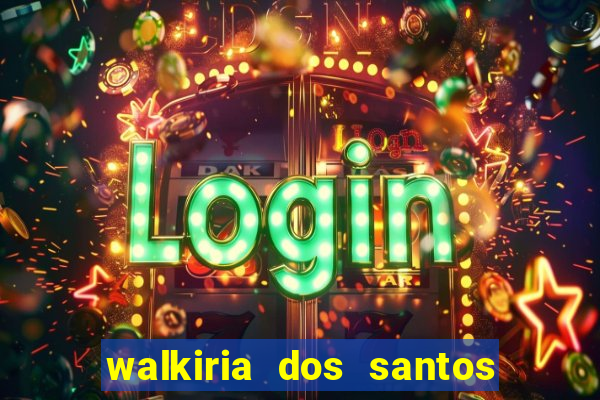 walkiria dos santos esposa de herodoto barbeiro