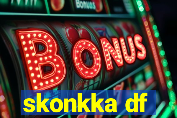 skonkka df