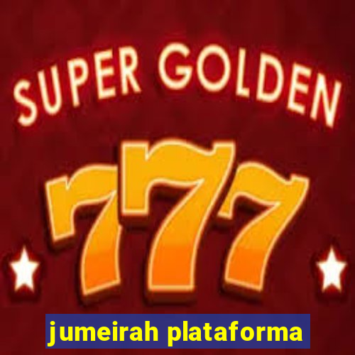 jumeirah plataforma