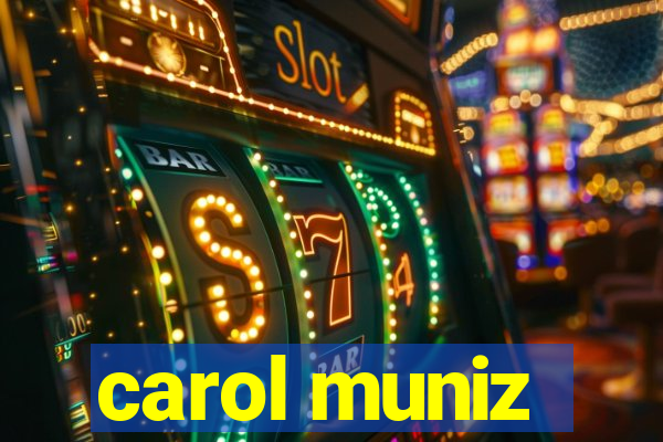 carol muniz