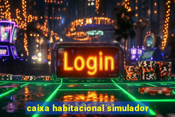 caixa habitacional simulador