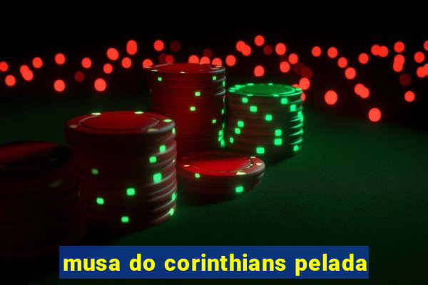 musa do corinthians pelada