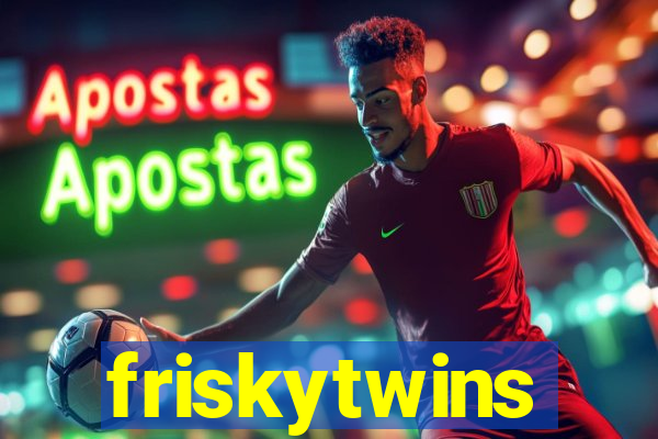 friskytwins