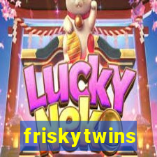friskytwins