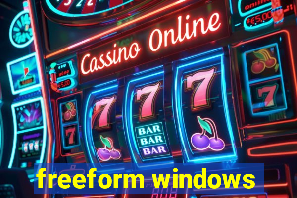 freeform windows