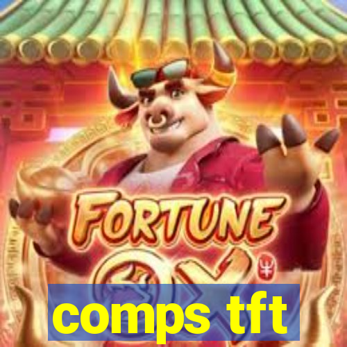 comps tft