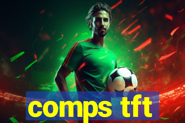 comps tft