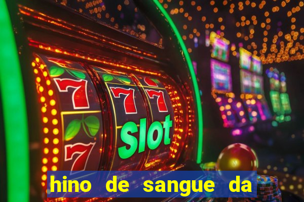 hino de sangue da harpa 372