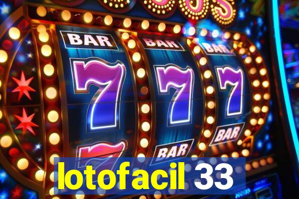 lotofacil 33