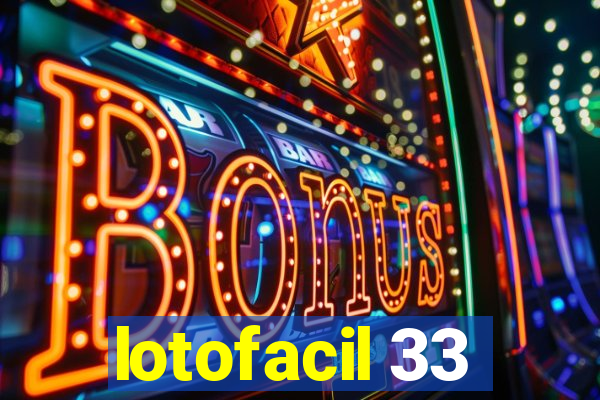 lotofacil 33