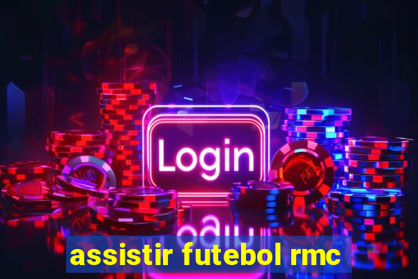 assistir futebol rmc