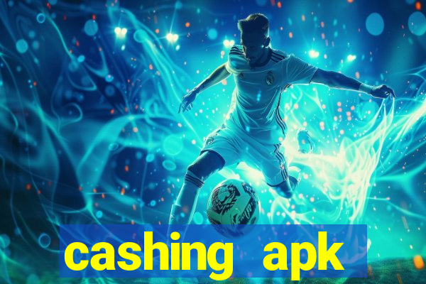 cashing apk dinheiro infinito