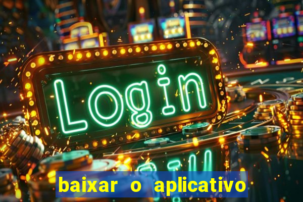 baixar o aplicativo bet nacional