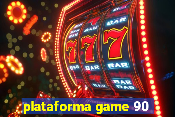 plataforma game 90