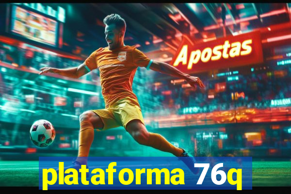 plataforma 76q