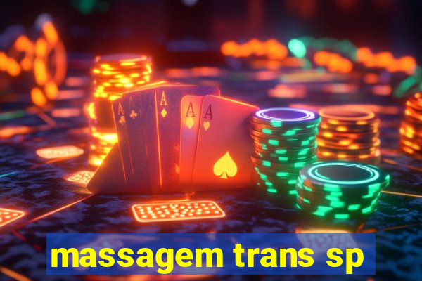 massagem trans sp