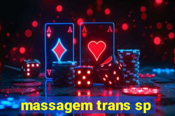 massagem trans sp