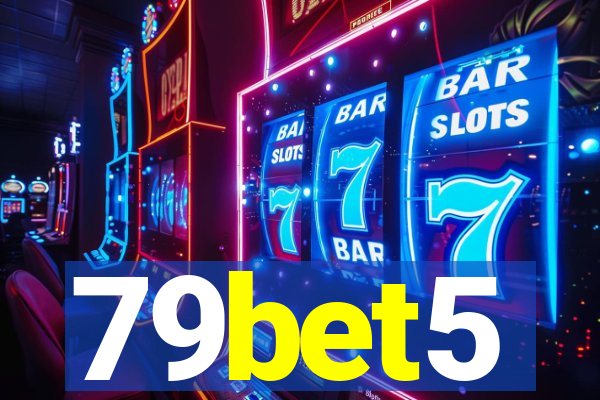 79bet5