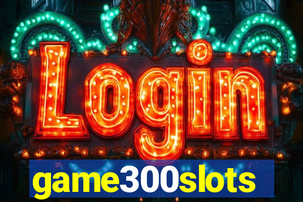 game300slots