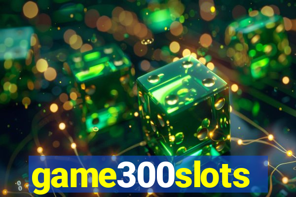 game300slots