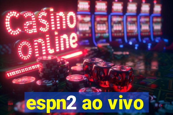 espn2 ao vivo