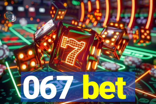 067 bet
