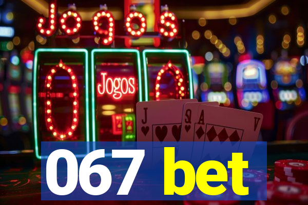 067 bet