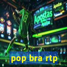 pop bra rtp