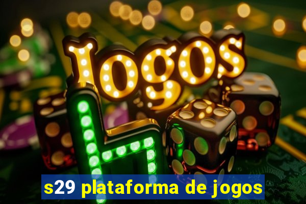 s29 plataforma de jogos