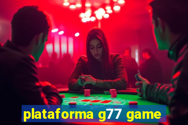 plataforma g77 game