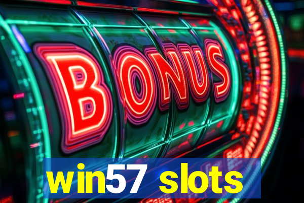 win57 slots