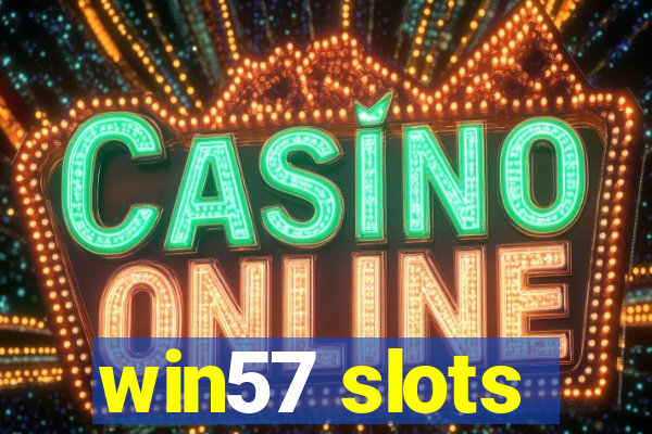 win57 slots