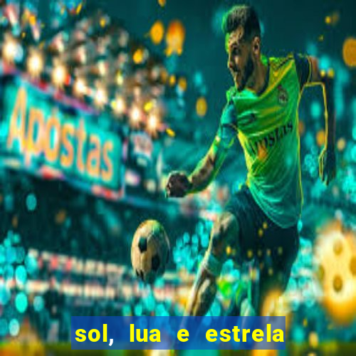 sol, lua e estrela significado amizade