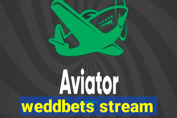 weddbets stream