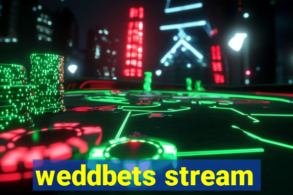weddbets stream