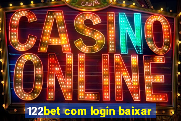 122bet com login baixar