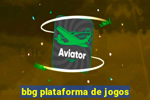 bbg plataforma de jogos