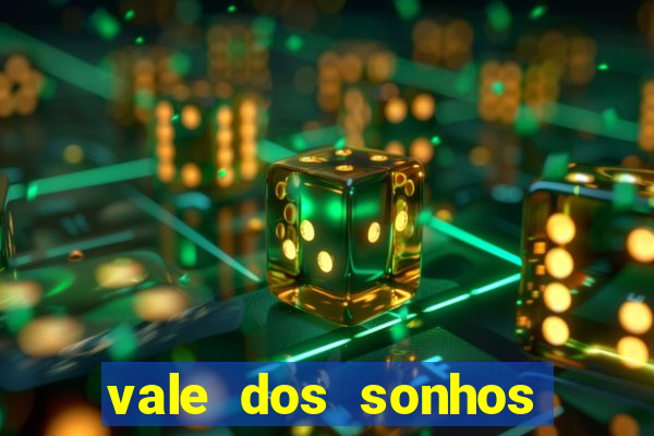 vale dos sonhos franca sp