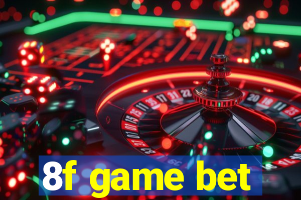 8f game bet