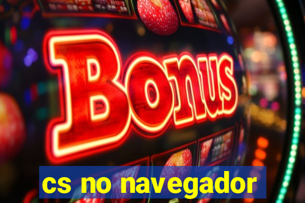 cs no navegador