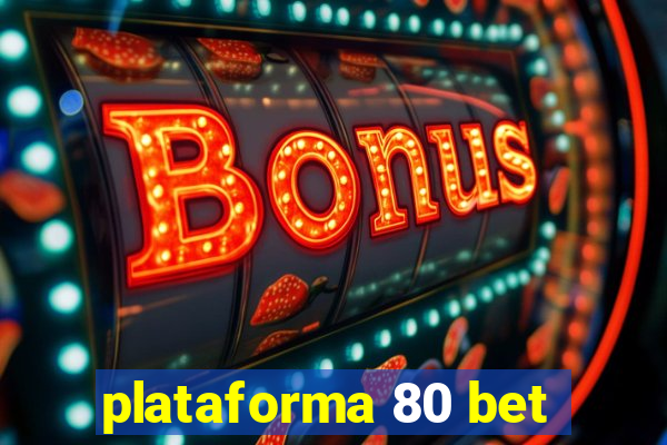 plataforma 80 bet