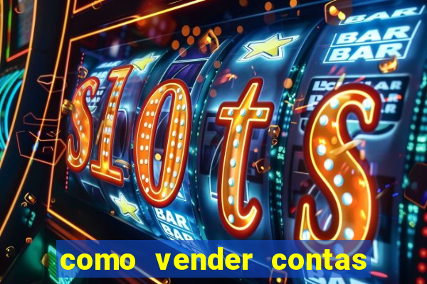 como vender contas de jogos
