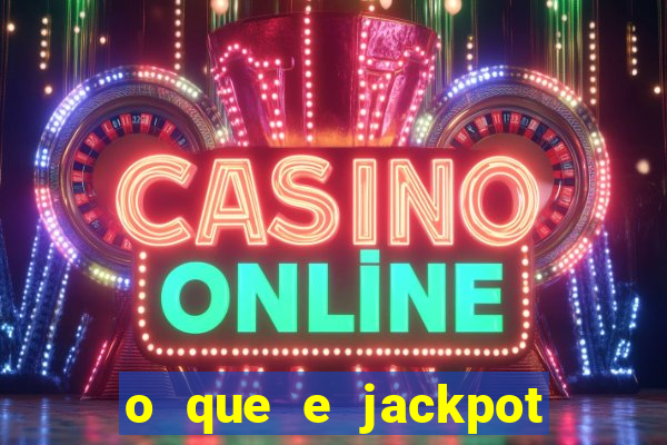 o que e jackpot no jogo do tigre