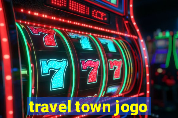 travel town jogo