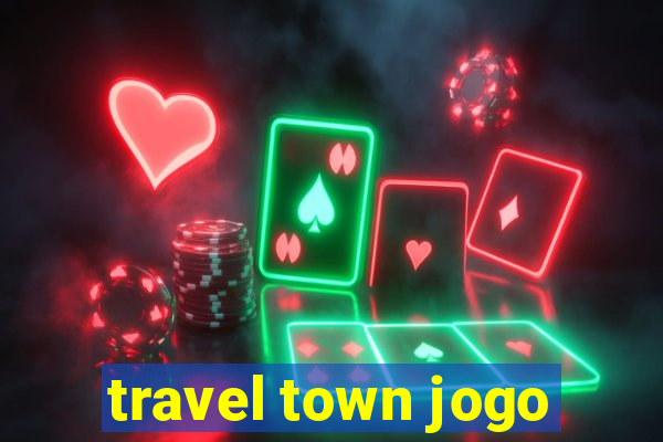 travel town jogo