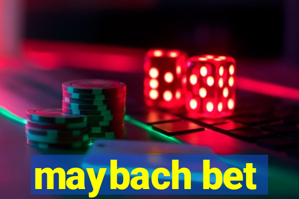 maybach bet